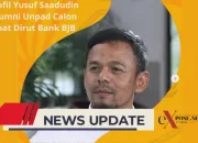 Yusuf Saadudin, Alumni Unpad Sosok Kuat Calon Dirut Bank Jabar