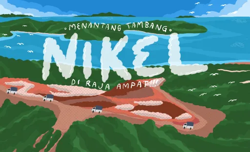 Raja Ampat Diduga Terancam Dikorbankan Demi Nikel